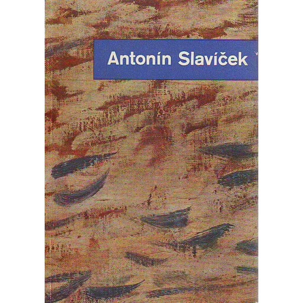 Antonín Slavíček 1870 - 1910 (výstavní katalog, malířství, impresionismus)